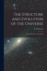 Structure and Evolution of the Universe; an Introduction to Cosmology