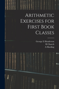 Arithmetic Exercises for First Book Classes