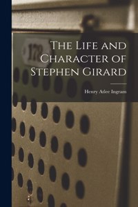 Life and Character of Stephen Girard