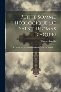 Petite Somme Théologique De Saint Thomas D'aquin