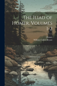 Iliad of Homer, Volumes 1-2