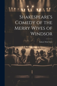 Shakespeare's Comedy of the Merry Wives of Windsor