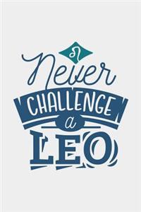 Never Challenge A Leo