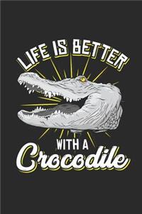 Life Is Better With Crocodile