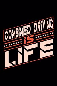 Combined Driving is Life