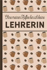 Ohne meinen Kaffee bin ich keine Lehrerin