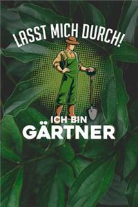 Lasst mich durch! Ich bin Gärtner