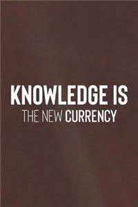 Knowledge Is The New Currency