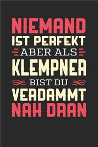 Niemand Ist Perfekt Aber ALS Klempner Bist Du Verdammt Nah Dran: Notizbuch A5 blanko 120 Seiten, Notizheft / Tagebuch / Reise Journal, perfektes Geschenk für Klempner