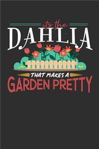 Its The DAHLIA That Makes A Garden Pretty