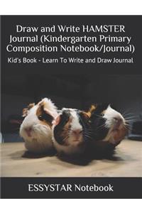 Draw and Write HAMSTER Journal (Kindergarten Primary Composition Notebook/Journal)
