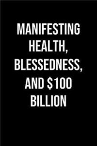 Manifesting Health Blessedness And 100 Billion