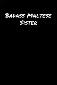 Badass Maltese Sister