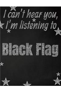 I can't hear you, I'm listening to Black Flag creative writing lined notebook