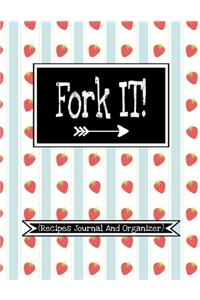 FORK IT (Recipes Journal And Organizer)