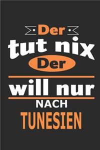 Der tut nix Der will nur nach Tunesien