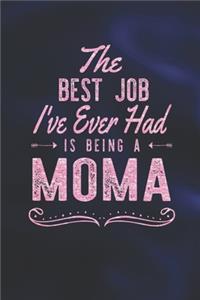 The Best Job I've Ever Had Is Being A Moma: Family life Grandma Mom love marriage friendship parenting wedding divorce Memory dating Journal Blank Lined Note Book Gift