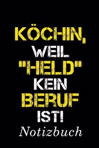 Köchin, Weil 