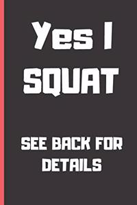Yes I Squat see back for details