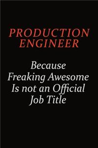 Production Engineer Because Freaking Awesome Is Not An Official Job Title