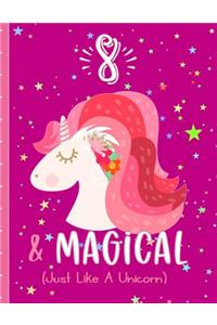 8 & Magical (Just Like a Unicorn)