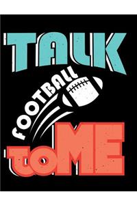 Talk Football to Me