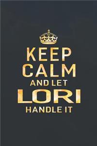 Keep Calm and Let Lori Handle It