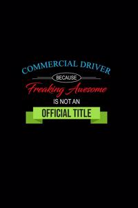 Commercial Driver Because Freaking Awesome Is Not an Official Title