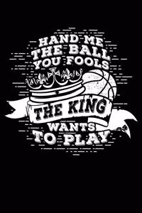 The King Wants to Play