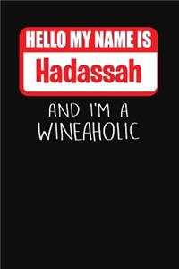 Hello My Name is Hadassah And I'm A Wineaholic