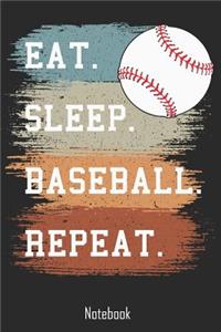 Eat. Sleep. Baseball. Repeat.