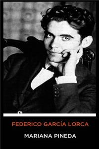 Federico García Lorca - Mariana Pineda