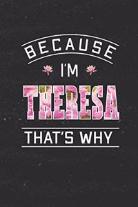 Because I'm Theresa That's Why
