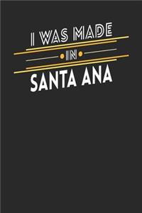 I Was Made In Santa Ana