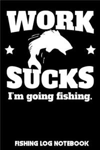 Work Sucks I'm Going Fishing