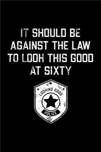 It Should Be Against The Law sixty