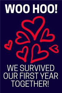 WOO HOO! We Survived Our First Year Together