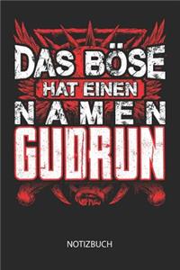 Das Böse hat einen Namen - Gudrun - Notizbuch
