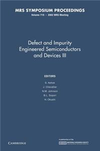 Defect and Impurity Engineered Semiconductors and Devices III: Volume 719