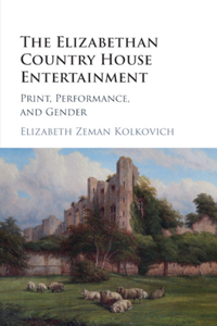 The Elizabethan Country House Entertainment