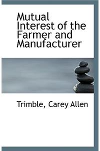 Mutual Interest of the Farmer and Manufacturer