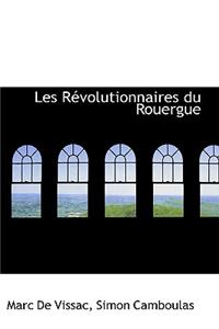 Les R Volutionnaires Du Rouergue