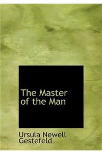 The Master of the Man