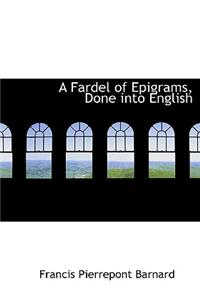 A Fardel of Epigrams, Done Into English