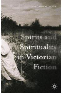 Spirits and Spirituality in Victorian Fiction