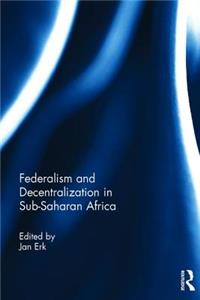 Federalism and Decentralization in Sub-Saharan Africa