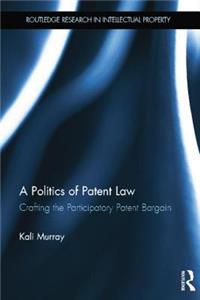 Politics of Patent Law