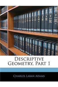 Descriptive Geometry, Part 1