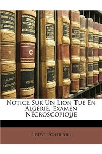 Notice Sur Un Lion Tué En Algérie, Examen Nécroscopique