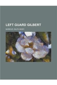 Left Guard Gilbert